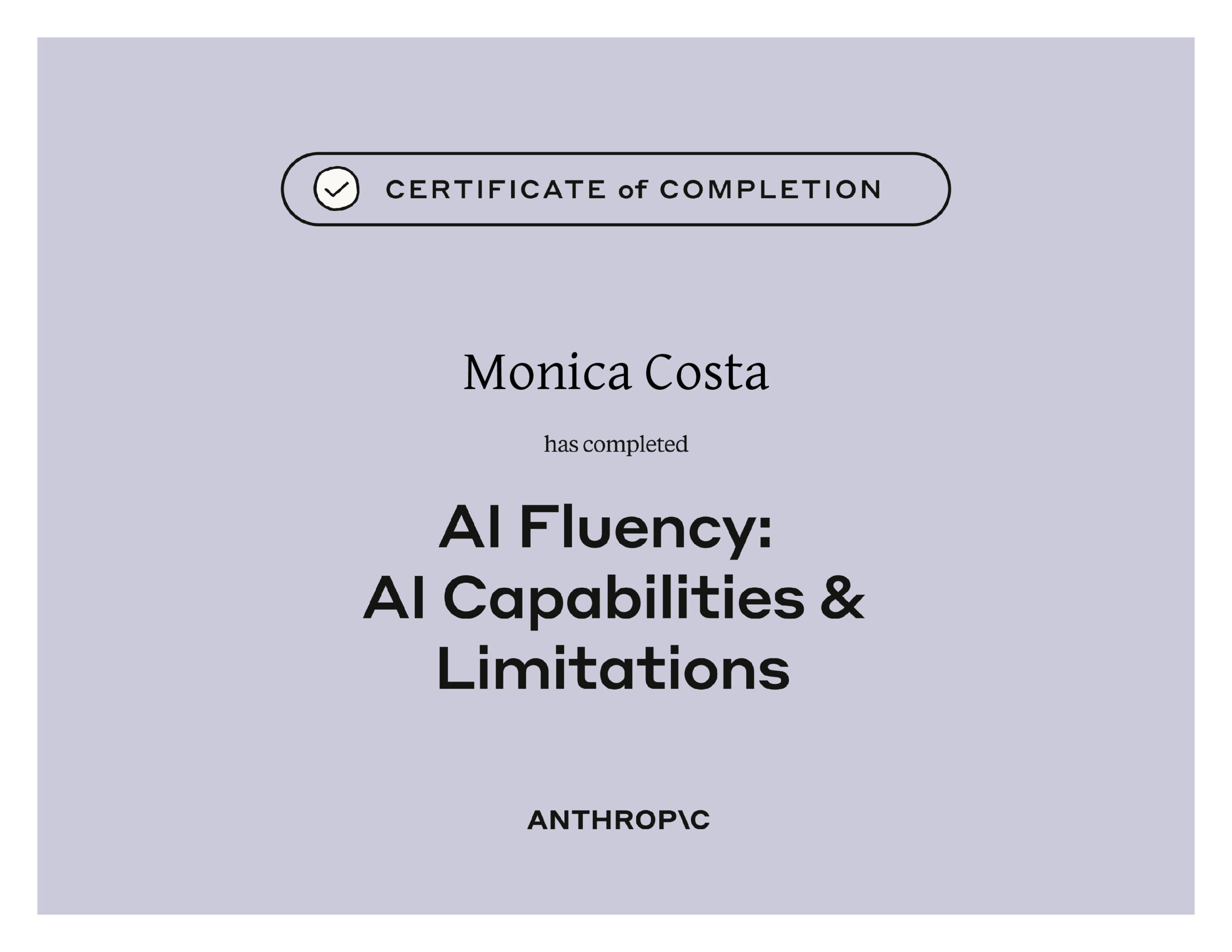 Anthropic AI Capabilities and Limitations Certificate Anthropic Academy certificate for AI Capabilities and Limitations completed by Monica Costa
