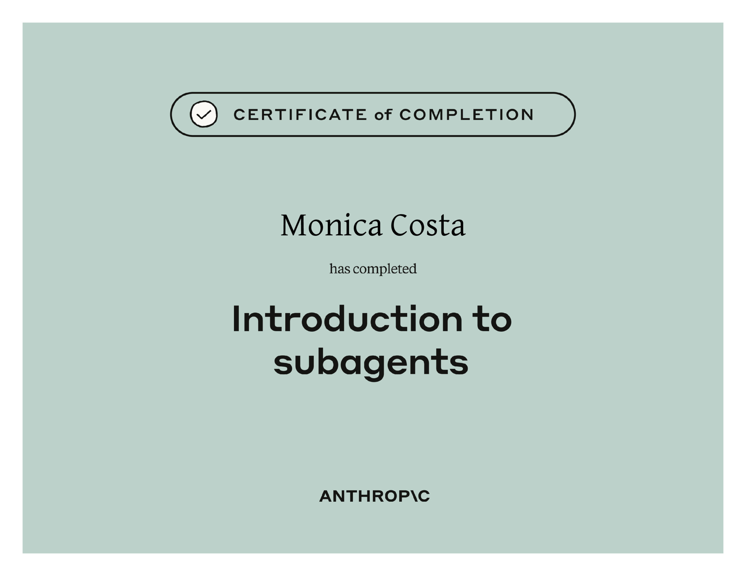 Introduction to Subagents | Anthropic Academy Certificate Introduction to subagents certificate issued by Anthropic Academy to Monica Costa